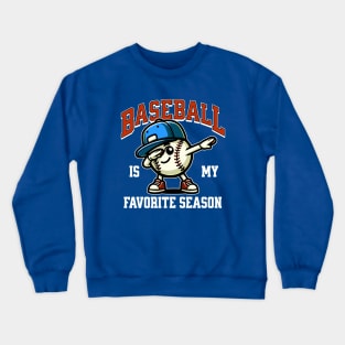 Baseball Is My Favorite Season Crewneck Sweatshirt